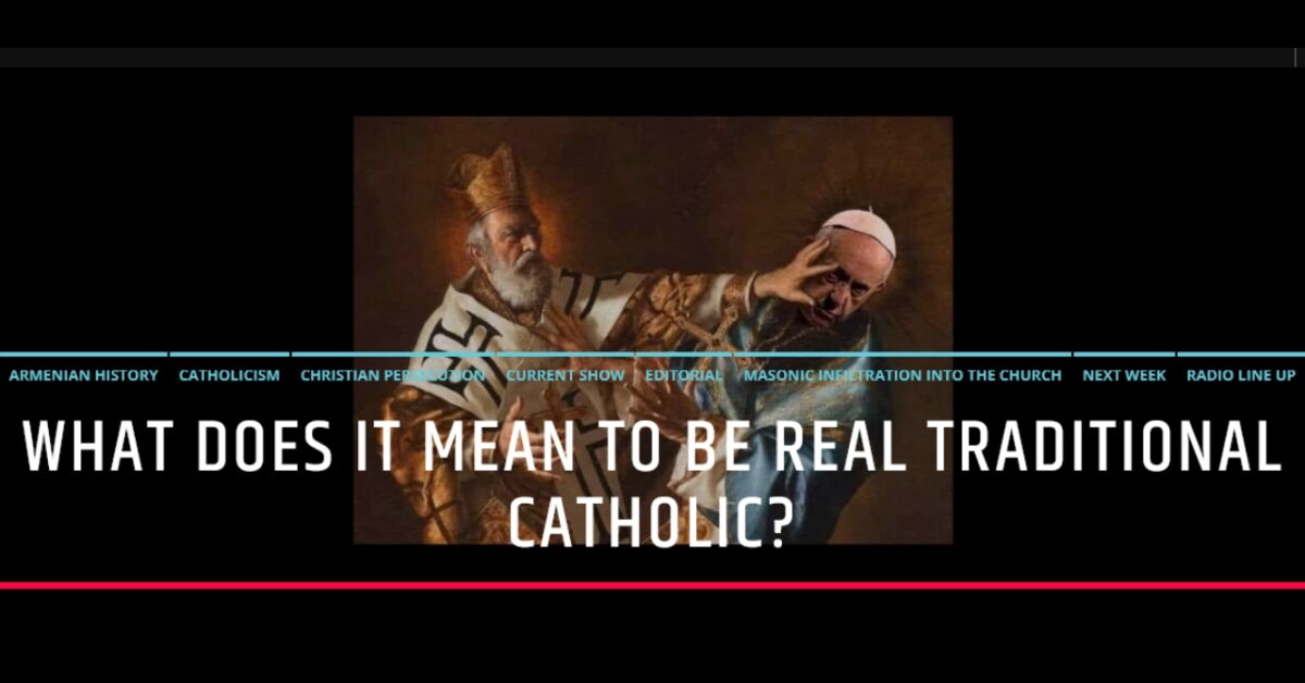 What Does It Mean To Be Real Traditional Catholic? – OMC Radio TV